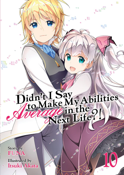 Didn't I Say to Make My Abilities Average in the Next Life?! (Light Novel)