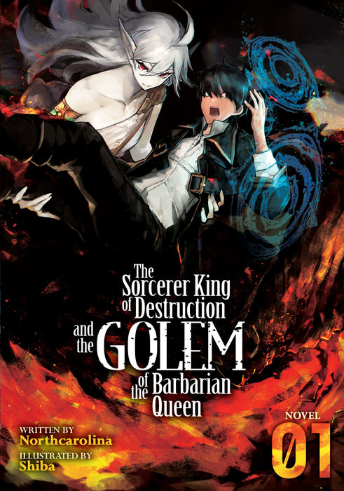 The Sorcerer King of Destruction and the Golem of the Barbarian Queen (Light Novel)