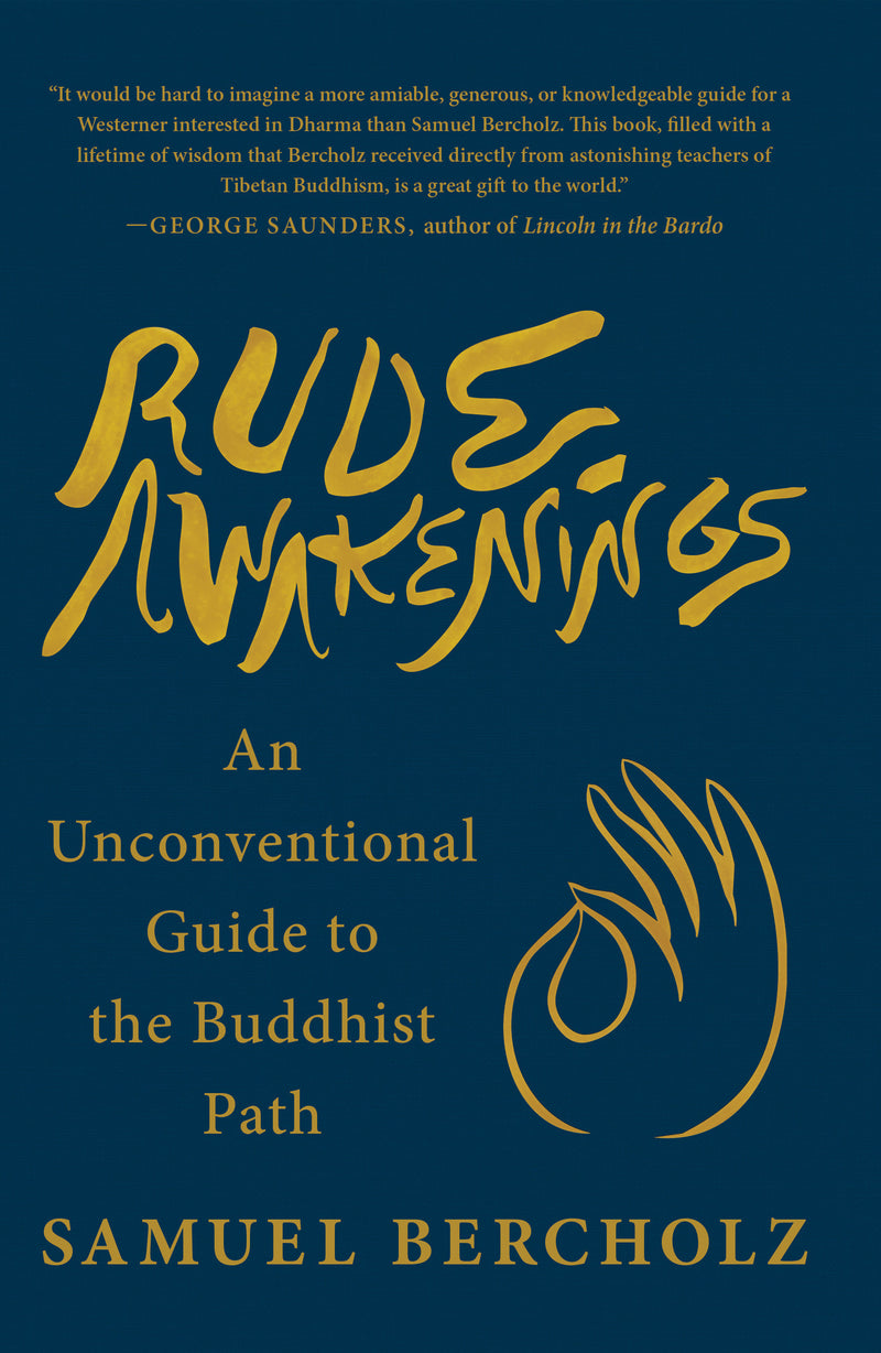 Rude Awakenings: An Unconventional Guide to the Buddhist Path