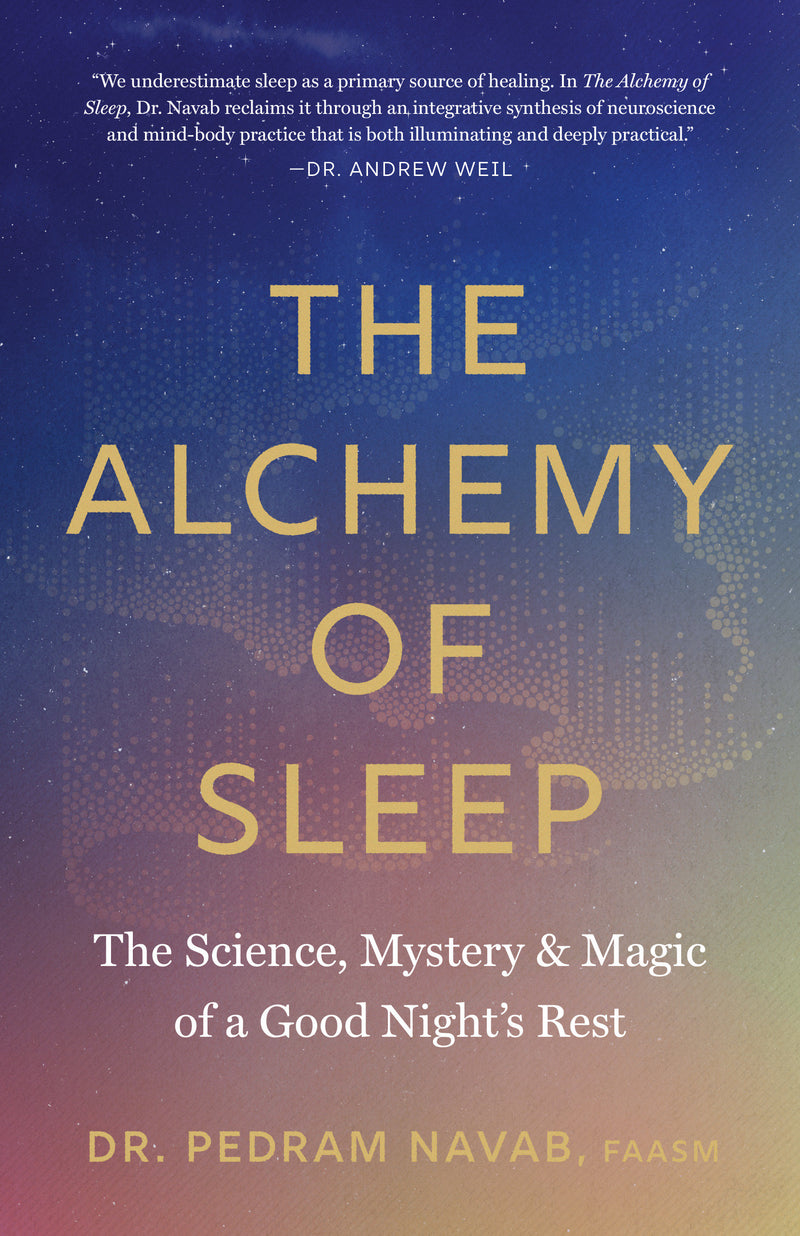 The Alchemy of Sleep: The Science, Mystery, and Magic of a Good Night's Rest