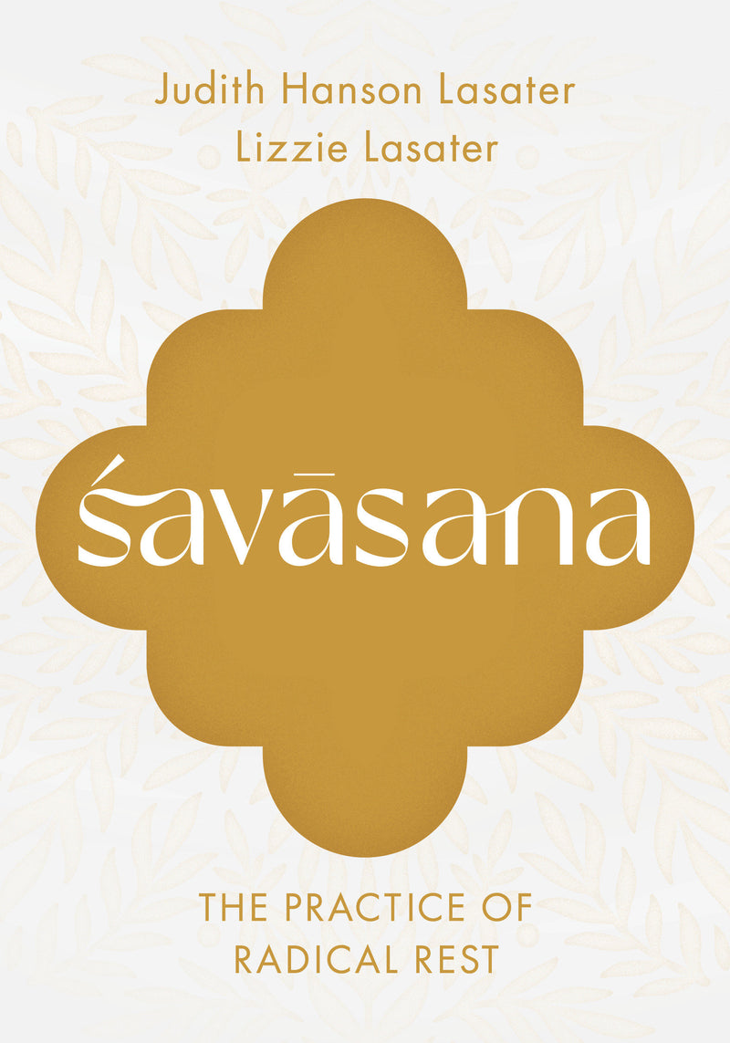 Savasana: The Practice of Radical Rest