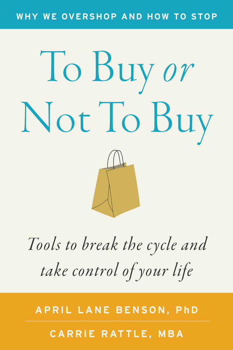 To Buy or Not to Buy: Why We Overshop and How to Stop