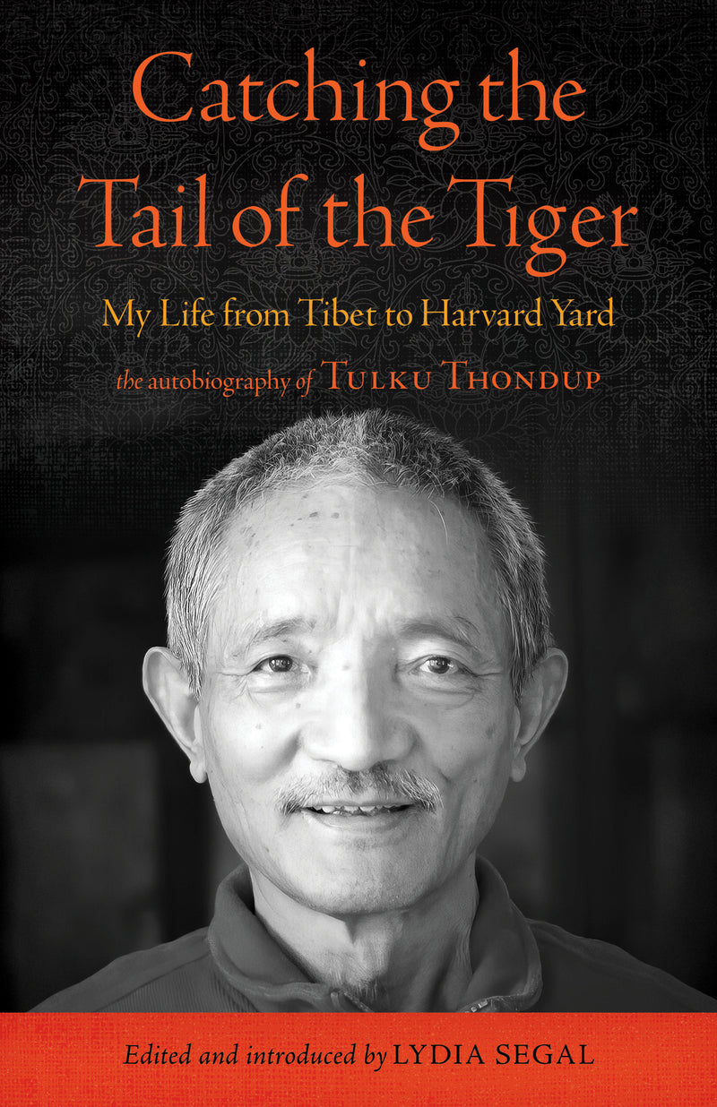 Catching the Tail of the Tiger: My Life from Tibet to Harvard Yard