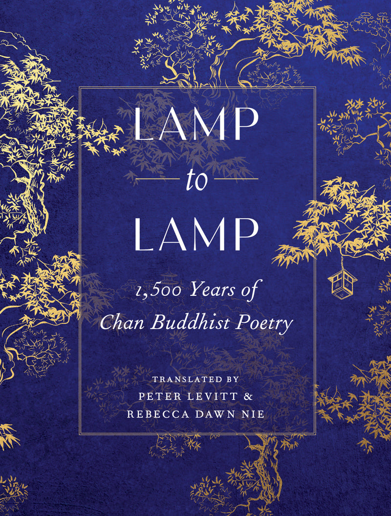 Lamp to Lamp: 1,500 Years of Chan Buddhist Poetry