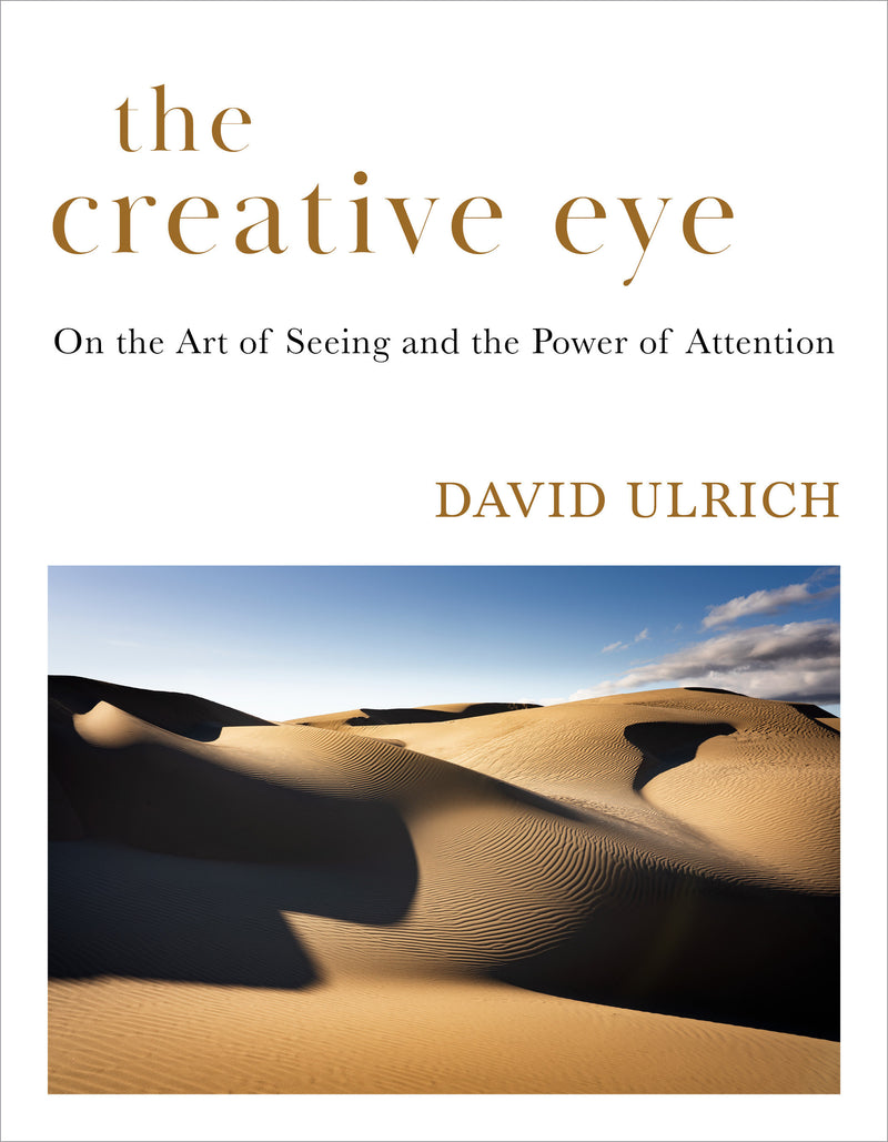 The Creative Eye: On the Art of Seeing and the Power of Attention