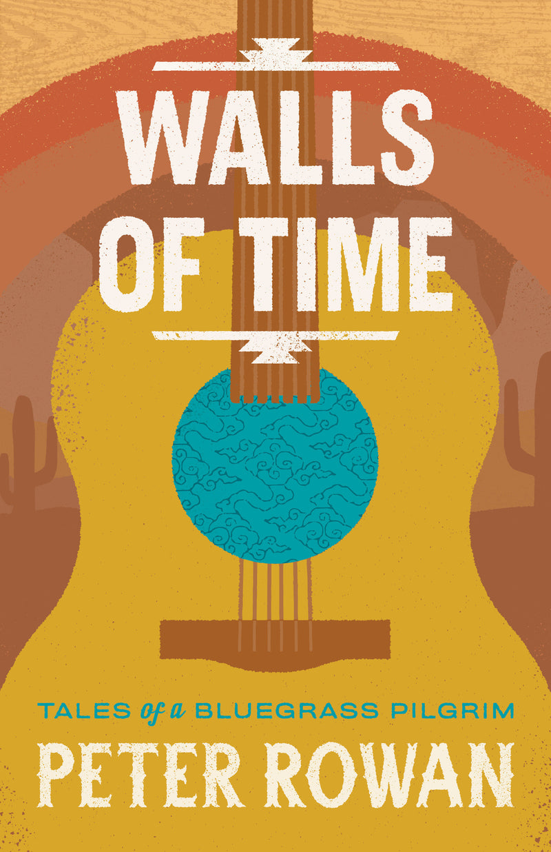 Walls of Time:Tales of a Bluegrass Pilgrim