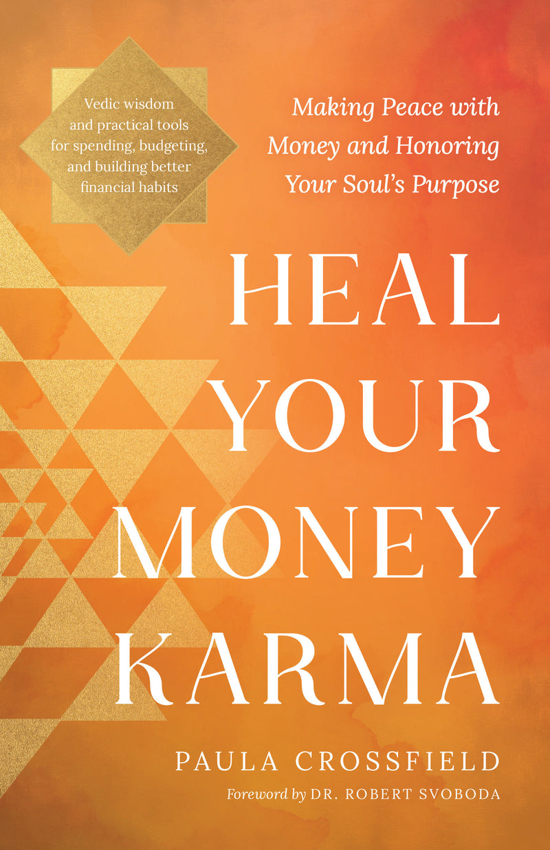 Heal Your Money Karma: Making Peace with Money and Honoring Your Soul's Purpose