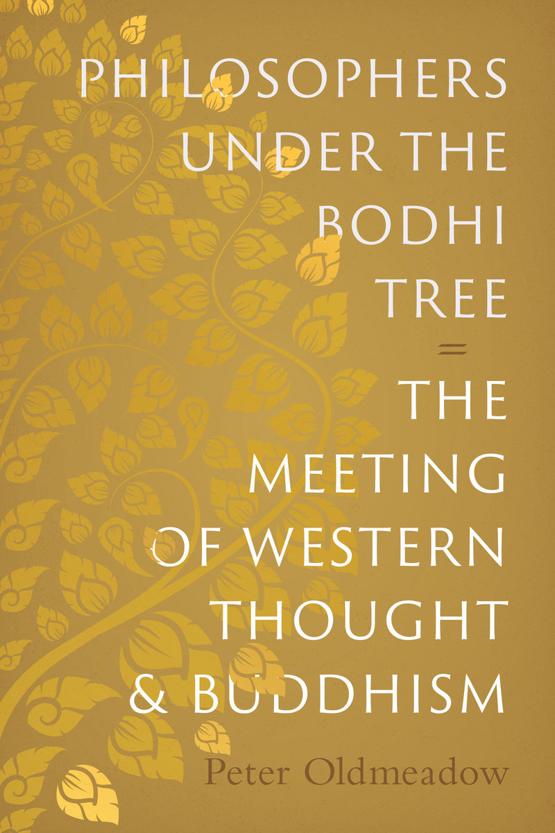 Philosophers Under the Bodhi Tree: The Meeting of Western Thought and Buddhism