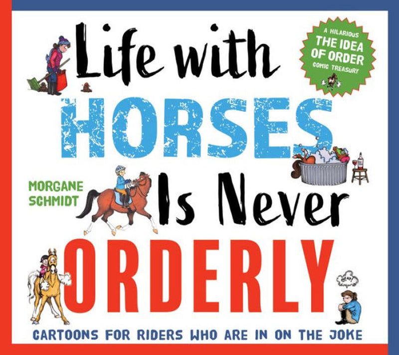 Life with Horses is Never Orderly