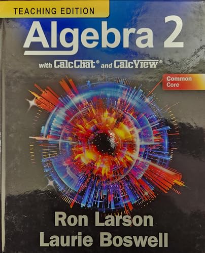 Common Core Algebra 2 with CalcChat & CalcView Teaching Edition
