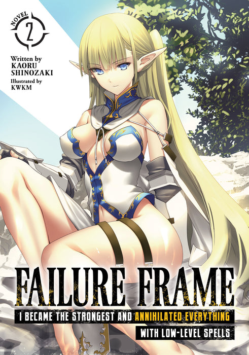 Failure Frame: I Became the Strongest and Annihilated Everything With Low-Level Spells (Light Novel)