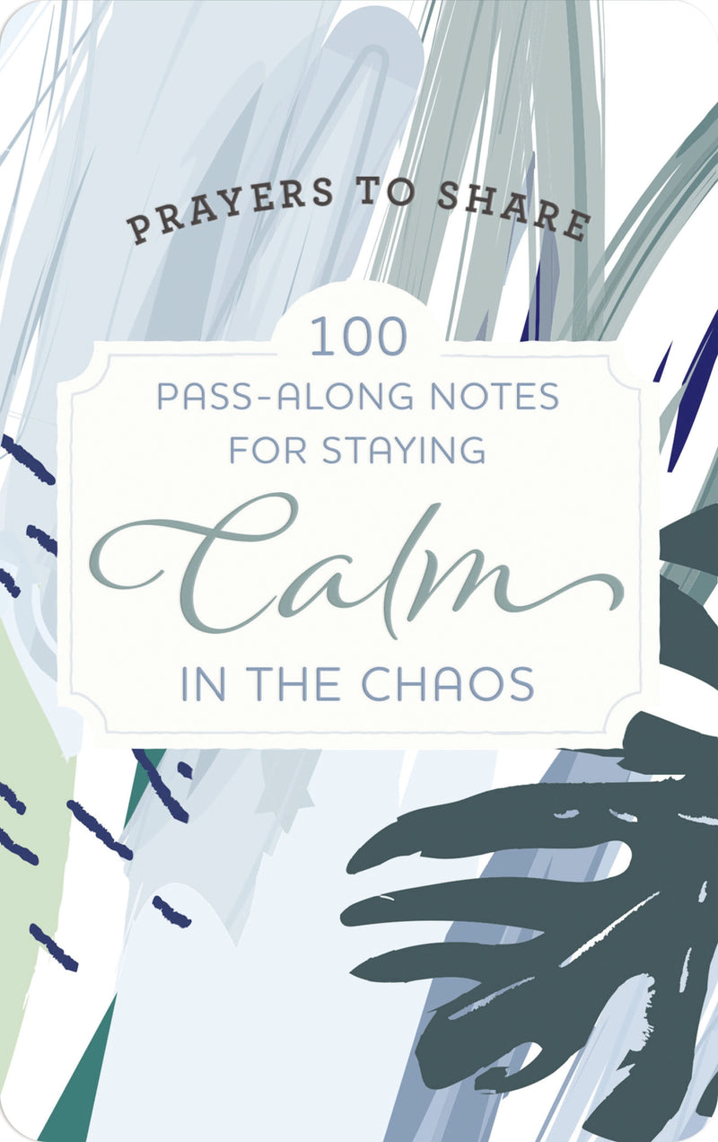 Prayers to Share: 100 Pass-Along Notes for Staying Calm in the Chaos