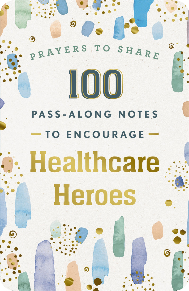 Prayers to Share: 100 Pass-Along Notes to Encourage Healthcare Heroes