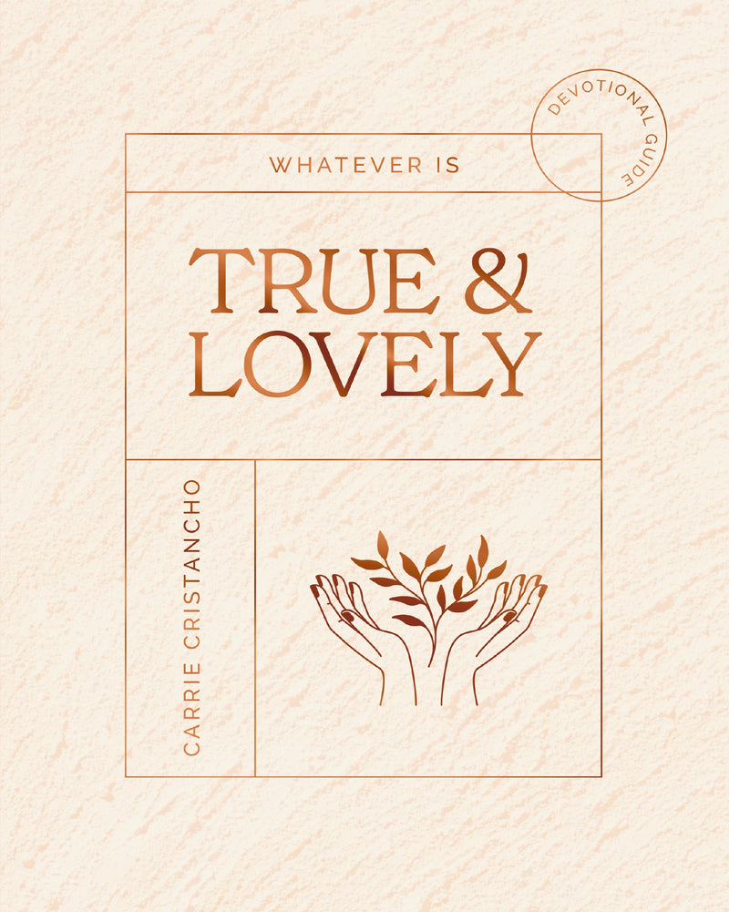 Whatever is True and   Lovely: Devotional Guide