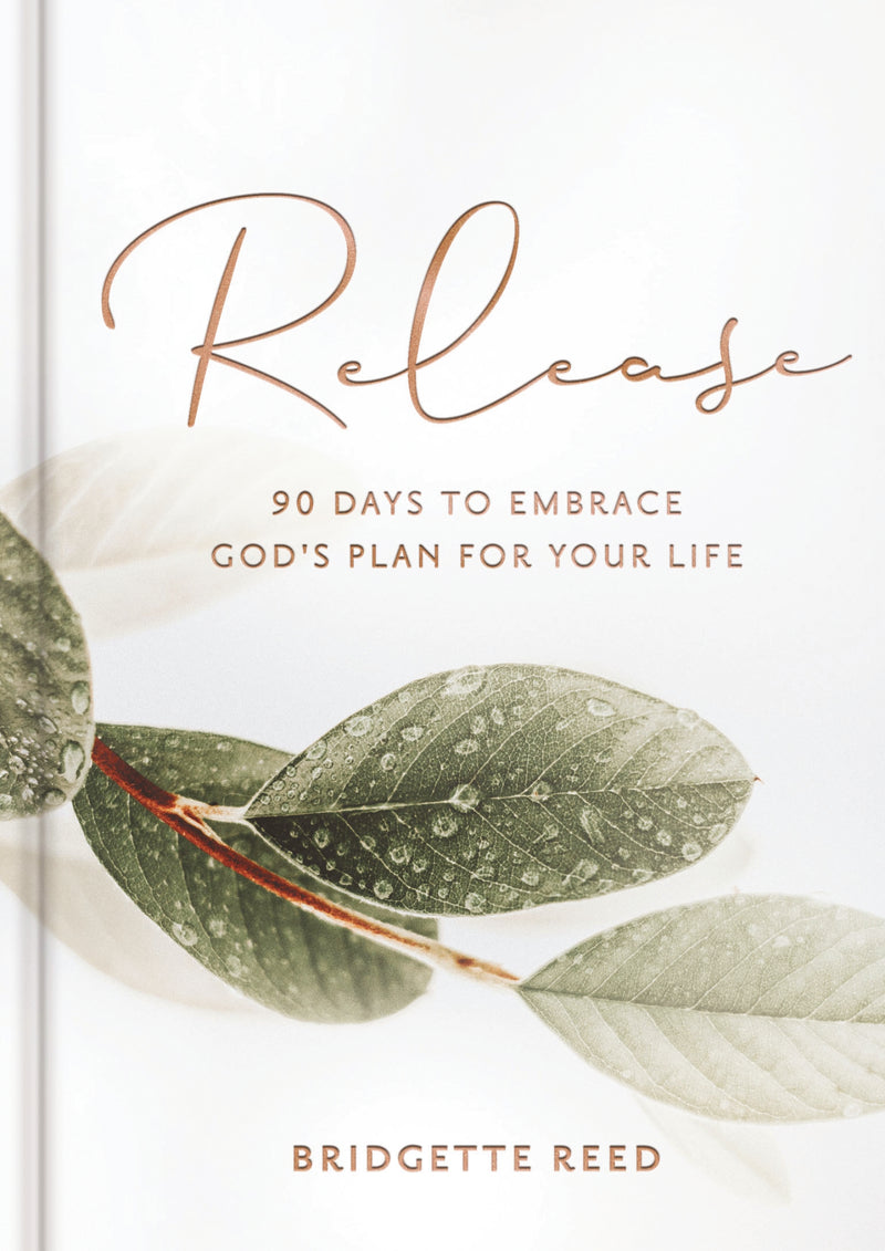 Release: 90 Days to Embrace God's Plans for Your Life