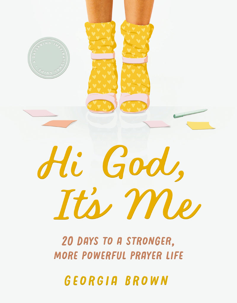 Hi God, It’s Me: 20 Days to a Strong and Powerful Prayer Life - Prayer Devotional
