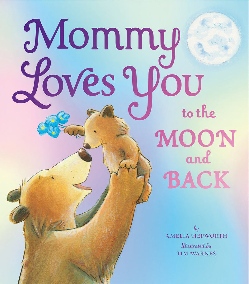 Mommy Loves You to the Moon and Back