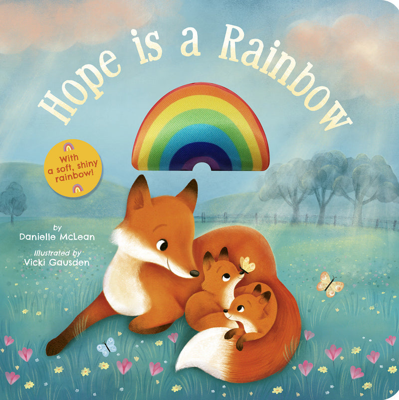 Hope Is a Rainbow: With a Soft, Shiny Rainbow!