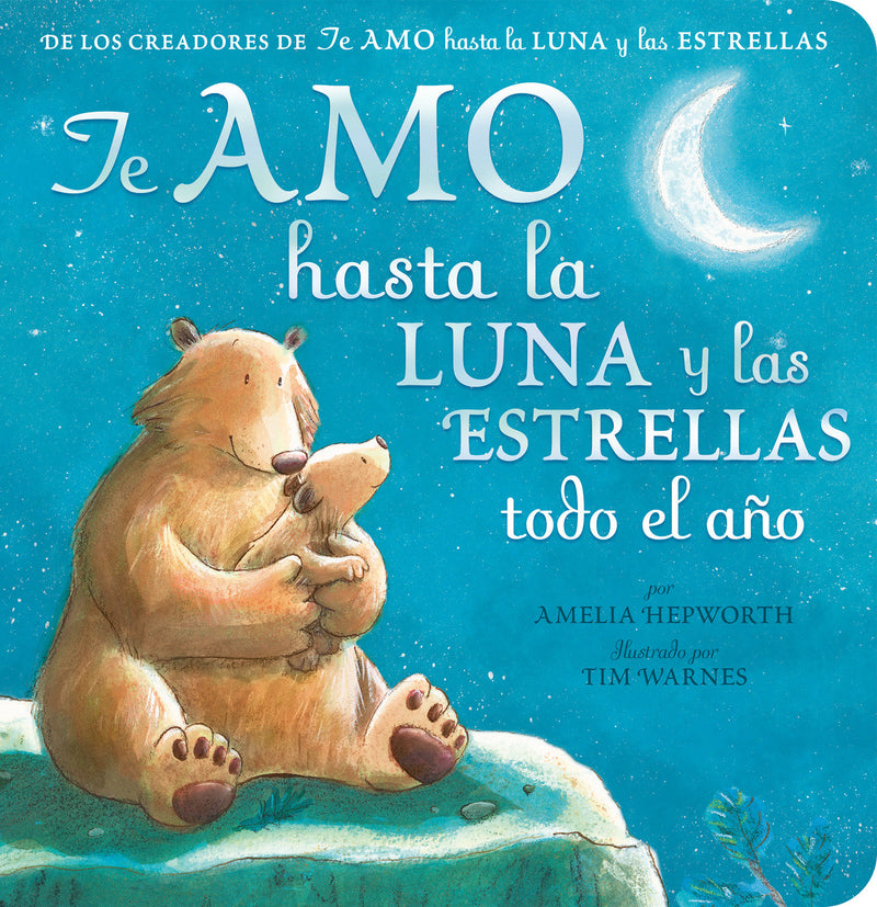 Te Amo Hasta la Luna y las Estrellas todo el ano (I Love You to the Moon and Back All Year Long - Spanish Edition)