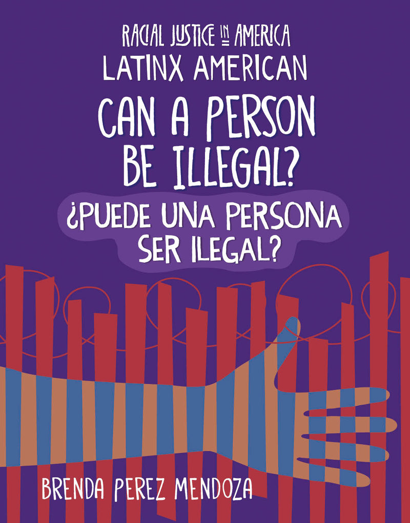 Can a Person Be Illegal? / ¿Puede una persona ser Ilegal?