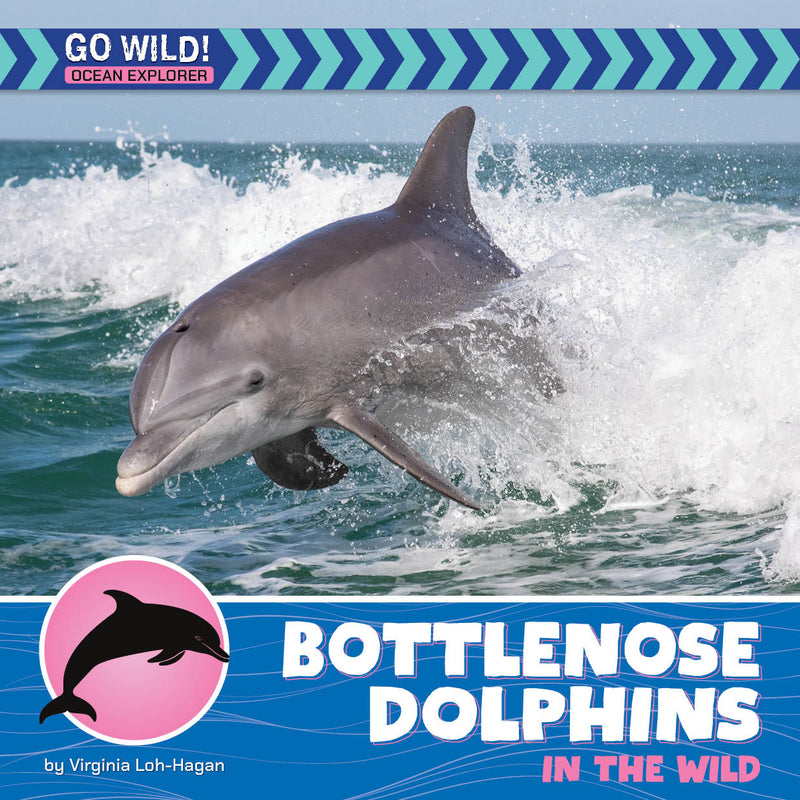 Bottlenose Dolphins in the Wild (21st Century Beginning Library: Go Wild! Ocean Explorer)
