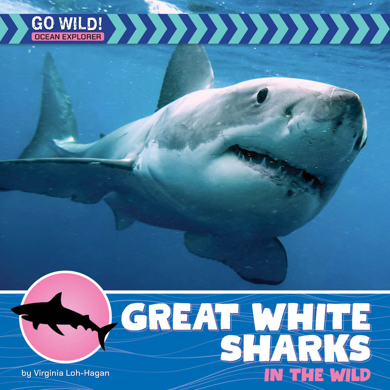 Great White Sharks in the Wild (21st Century Beginning Library: Go Wild! Ocean Explorer)