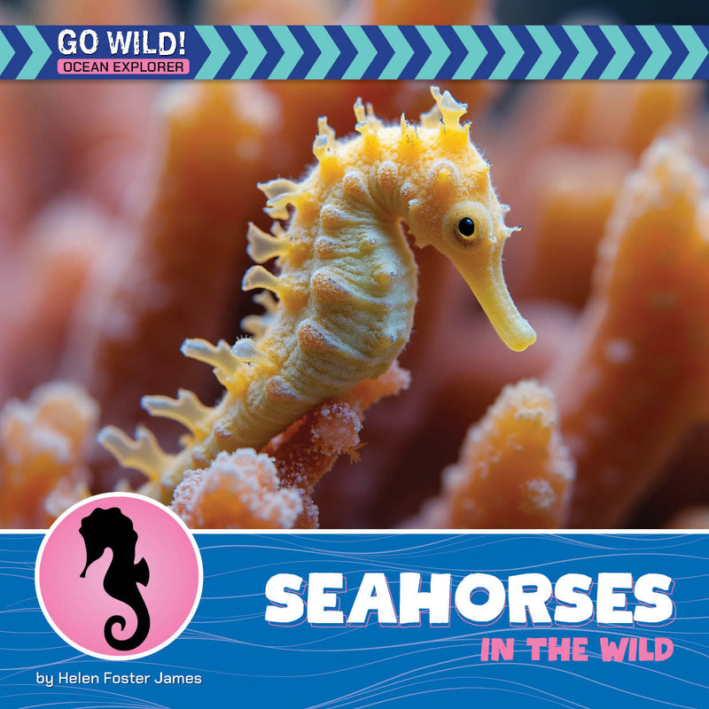 Seahorses in the Wild (21st Century Beginning Library: Go Wild! Ocean Explorer)
