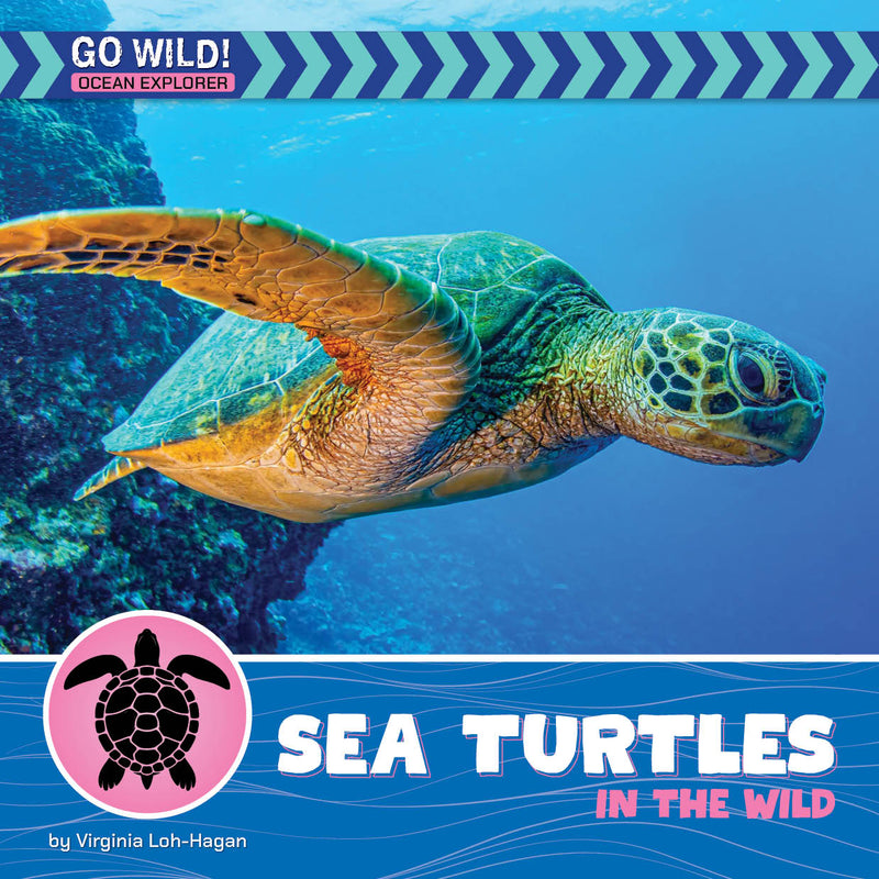 Sea Turtles in the Wild (21st Century Beginning Library: Go Wild! Ocean Explorer)