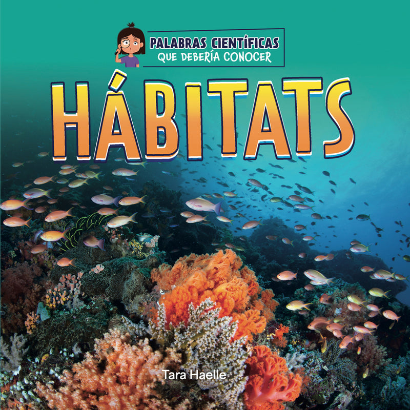 Hábitats | Habitats (Palabras científicas que debería conocer (Science Words I Should Know))
