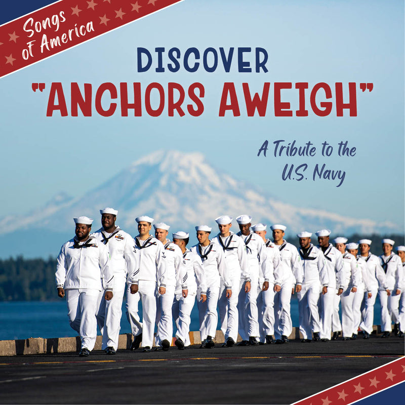 Discover "Anchors Aweigh" (21st Century Junior Library: Songs of America)