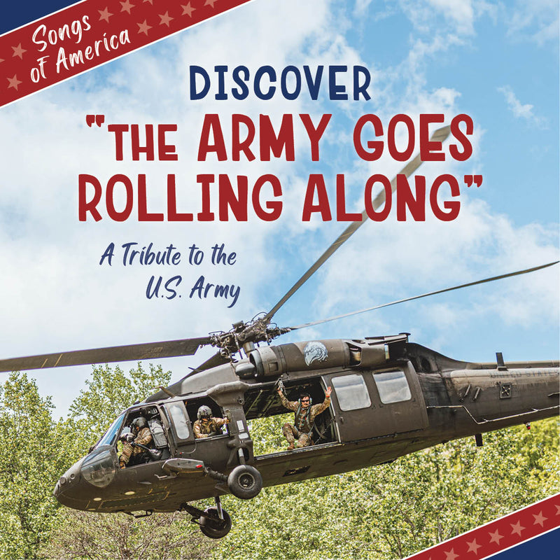 Discover "The Army Goes Rolling Along" (21st Century Junior Library: Songs of America)