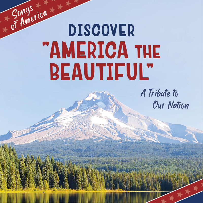 Discover "America the Beautiful" (21st Century Junior Library: Songs of America)