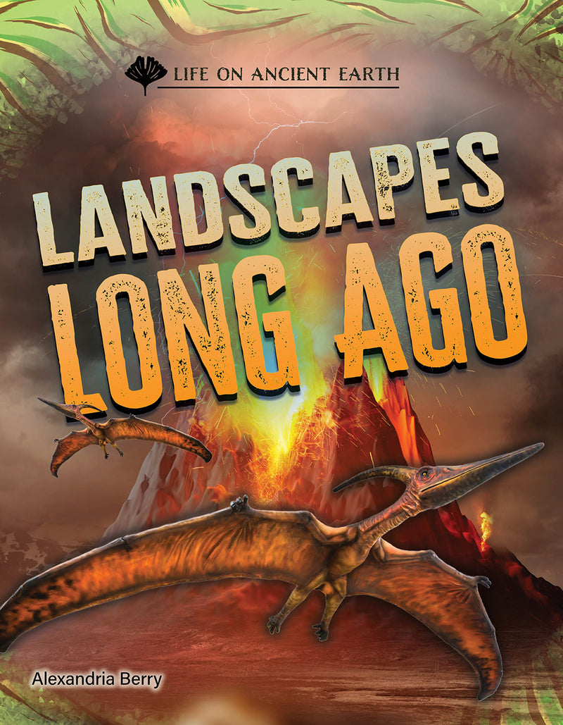 Landscapes Long Ago (Life on Ancient Earth)