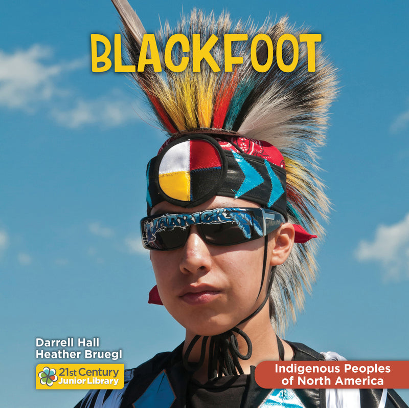 Blackfoot (21st Century Junior Library: Indigenous Peoples of North America)