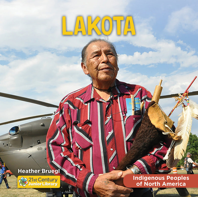 Lakota (21st Century Junior Library: Indigenous Peoples of North America)