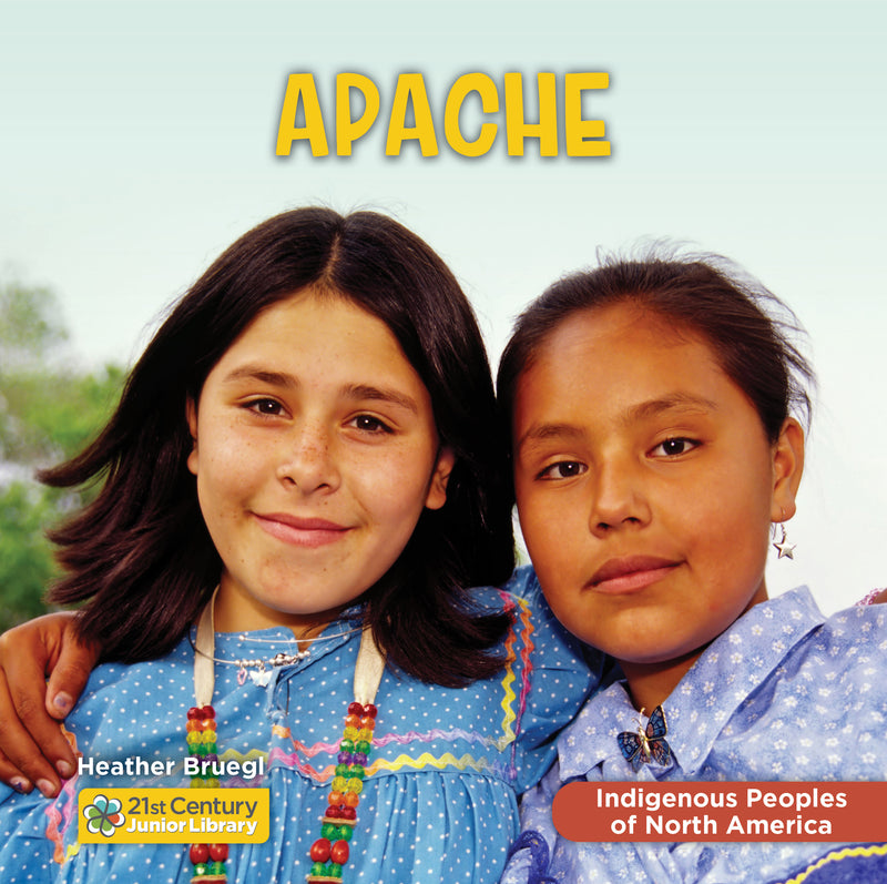 Apache (21st Century Junior Library: Indigenous Peoples of North America)