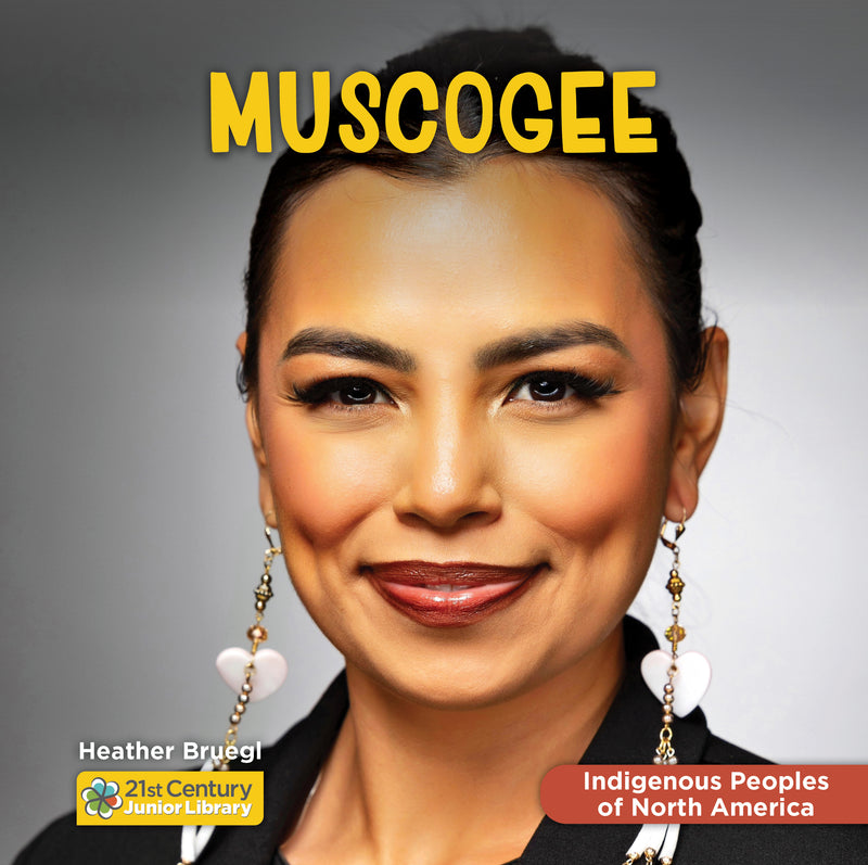 Muscogee (21st Century Junior Library: Indigenous Peoples of North America)