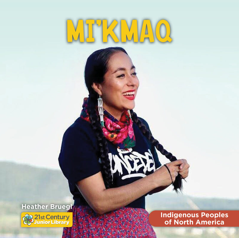 Mi'kmaq (21st Century Junior Library: Indigenous Peoples of North America)