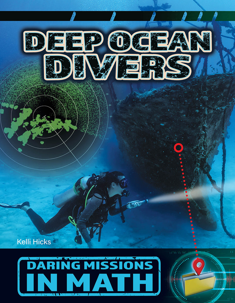 Deep Ocean Divers (21st Century Skills Library: Daring Missions in Math)