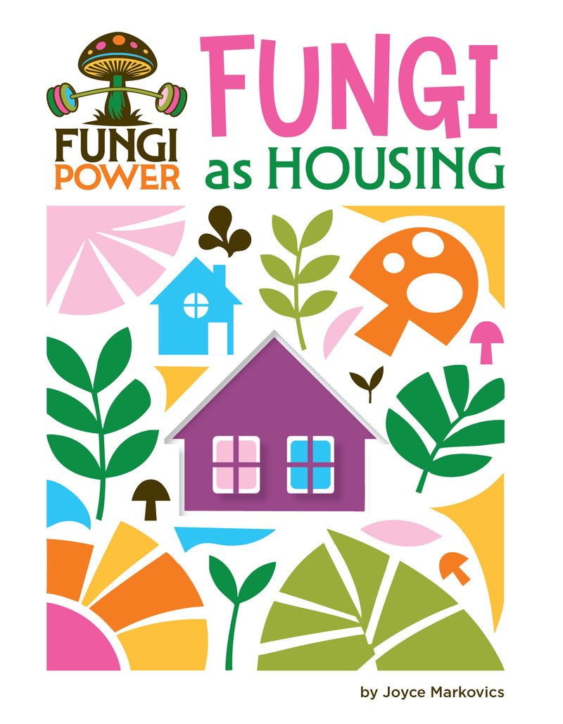 Fungi as Housing (21st Century Skills Innovation Library: Fungi Power)