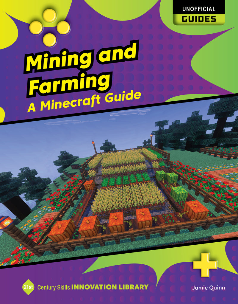 Mining and Farming (21st Century Skills Innovation Library: Unofficial Guides)