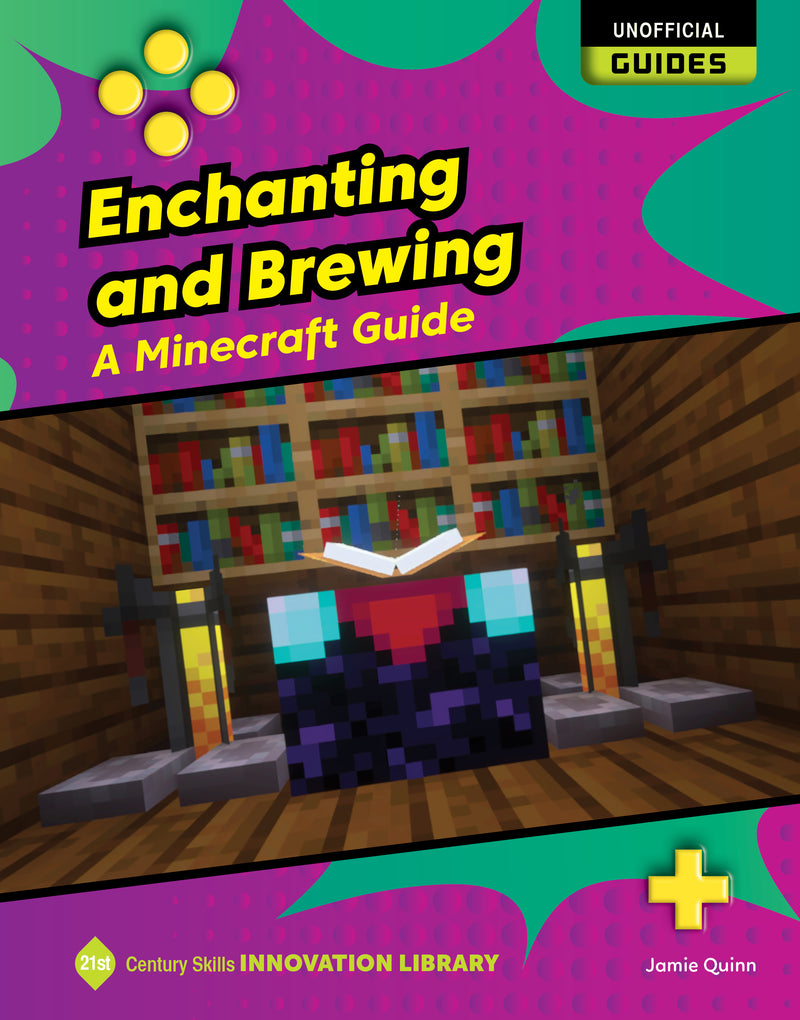 Enchanting and Brewing (21st Century Skills Innovation Library: Unofficial Guides)