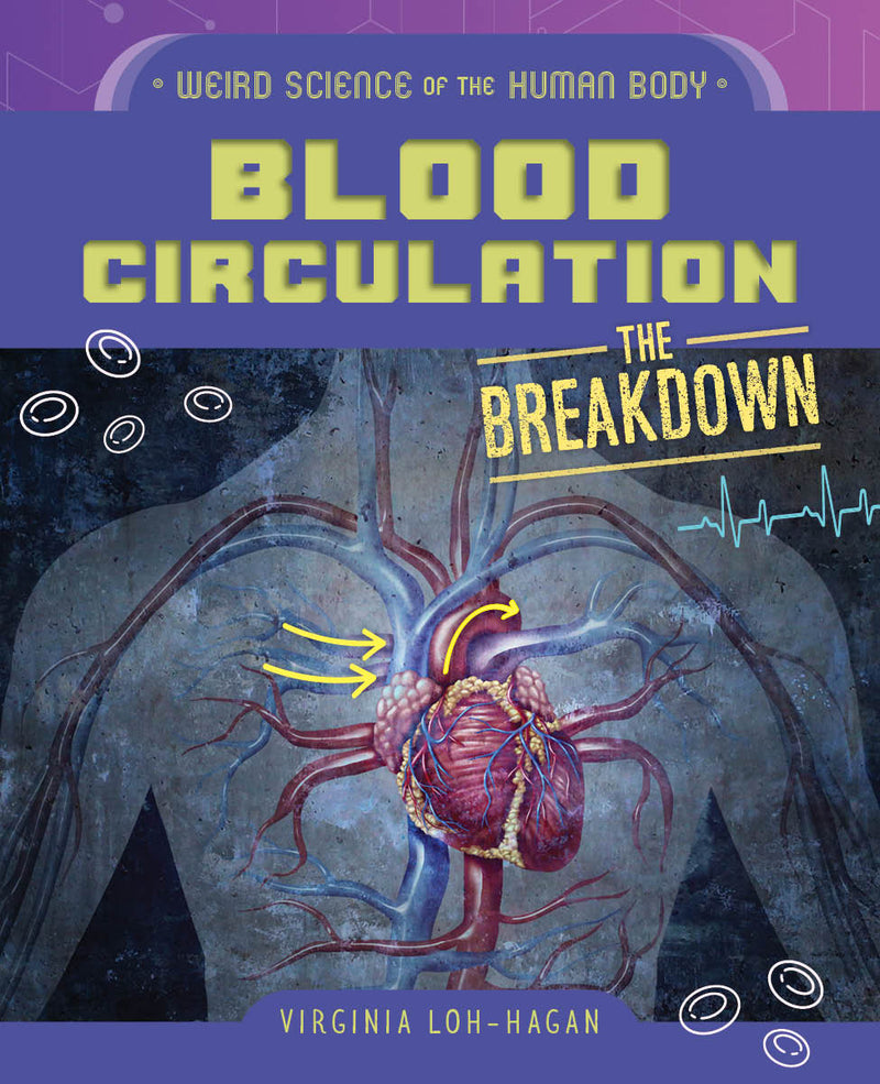 Blood Circulation (Weird Science of the Human Body: The Breakdown)