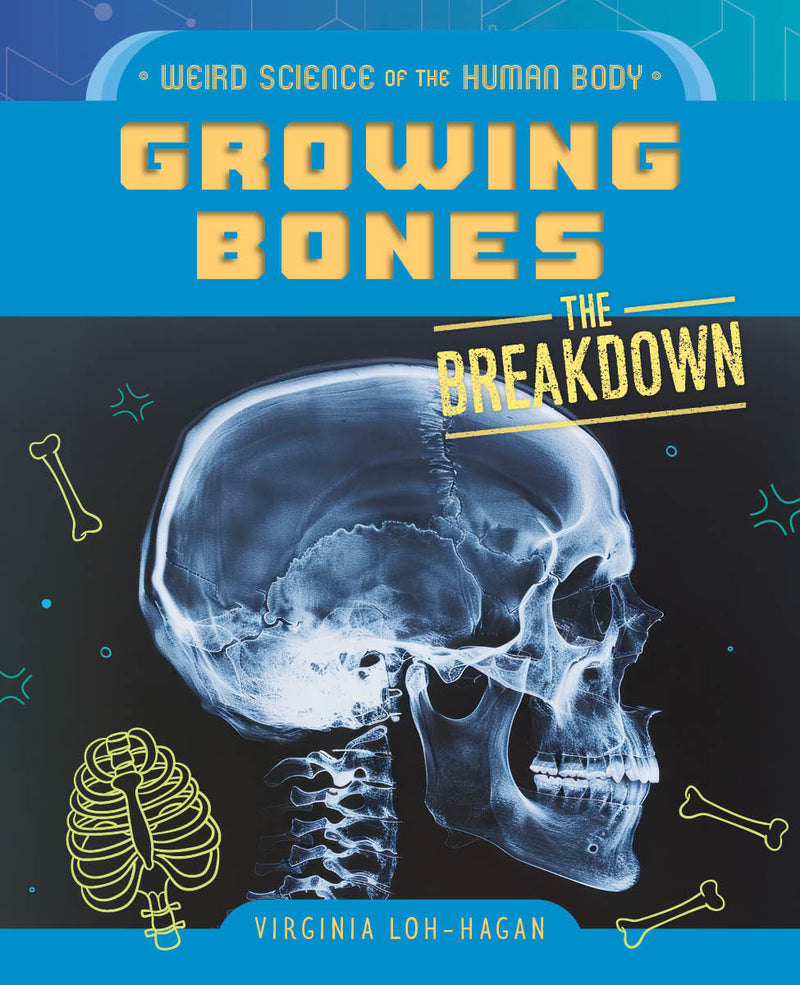 Growing Bones (Weird Science of the Human Body: The Breakdown)