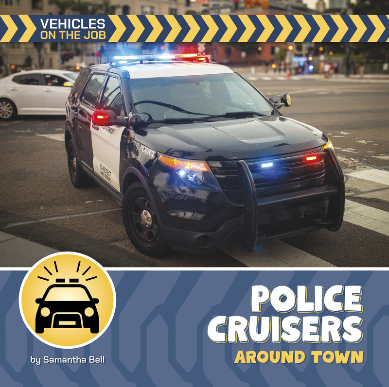 Police Cruisers Around Town (21st Century Beginning Library: Vehicles on the Job)