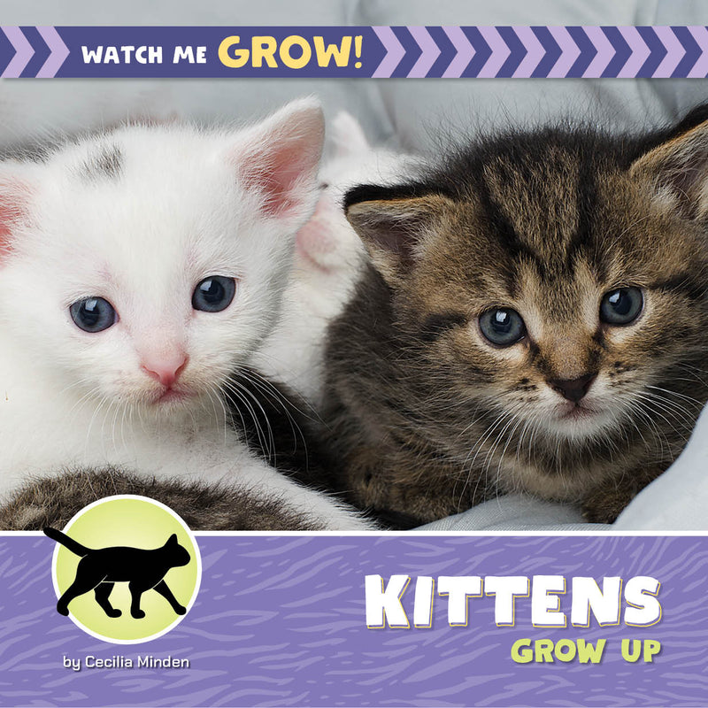 Kittens Grow Up (21st Century Beginning Library: Watch Me Grow!)