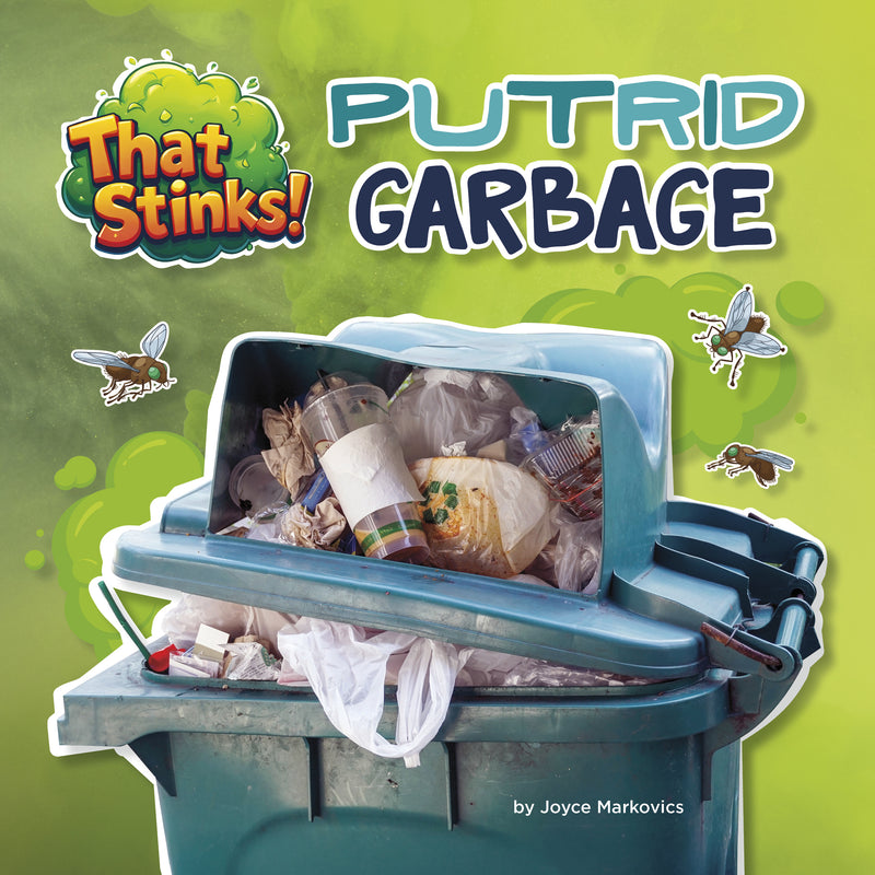 Putrid Garbage (That Stinks!)