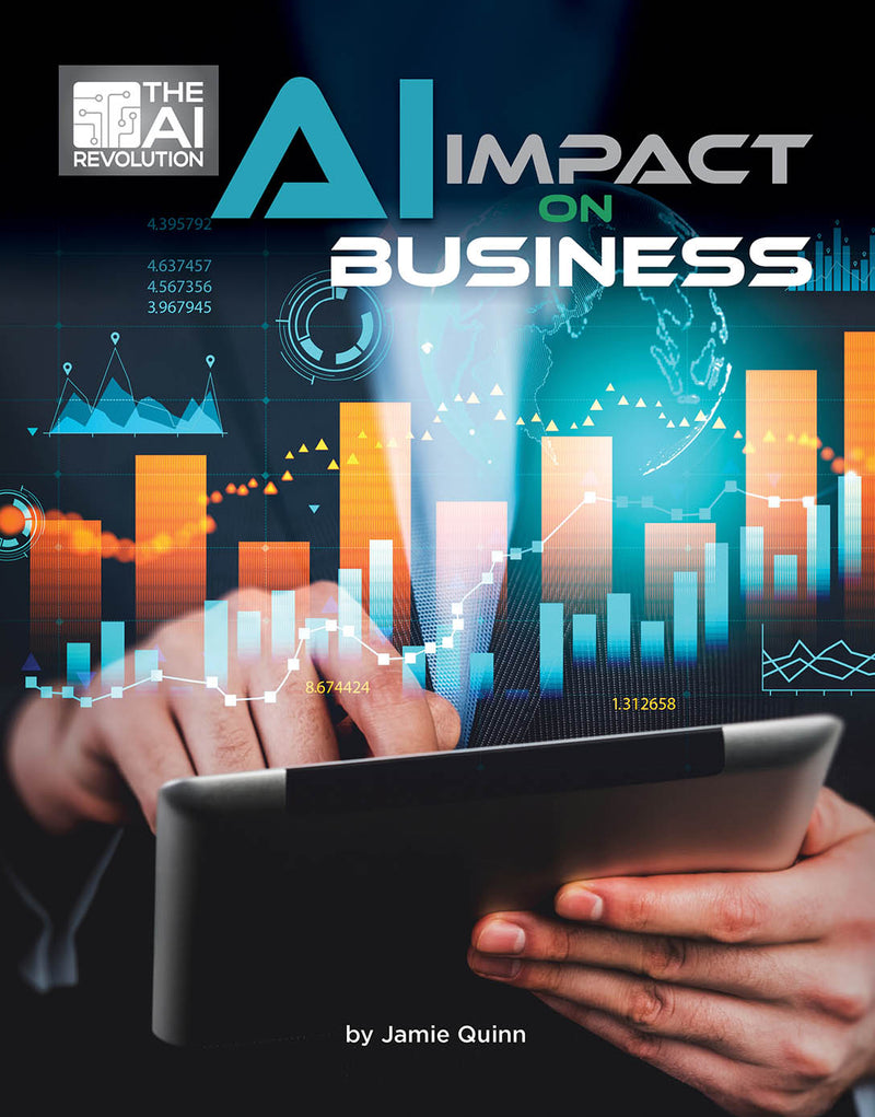 AI Impact on Business (21st Century Skills Innovation Library: The AI Revolution)