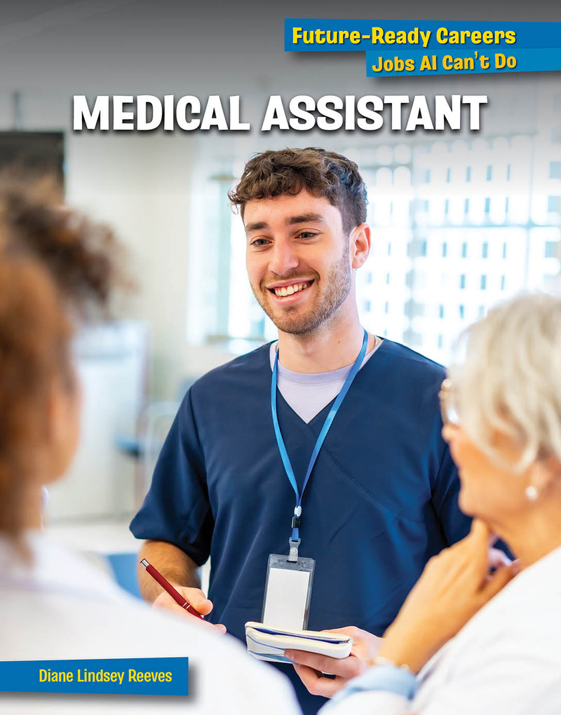 Medical Assistant (21st Century Skills Library: Future-Ready Careers: Jobs AI Can't Do)