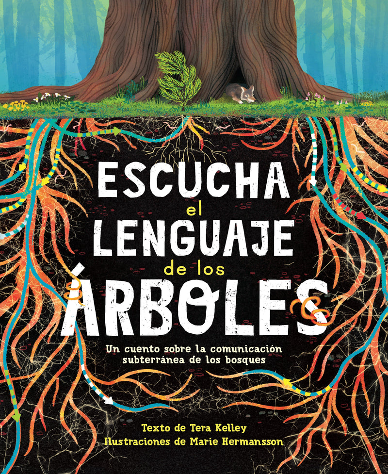 Escucha el lenguaje de los árboles: un cuento sobre la comunicación subterránea de los bosques